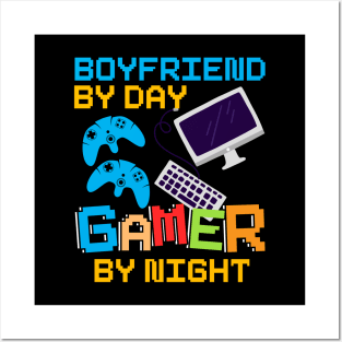 Boyfriend By Day Gamer By Night Posters and Art